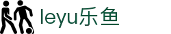leyu - 乐鱼体育直播平台（中国）_leyu.com官方入口